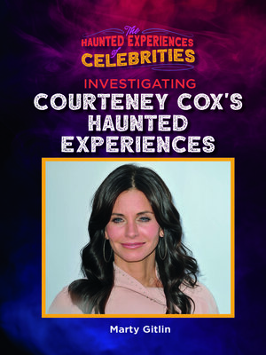 cover image of Investigating Courteney Cox's Haunted Experiences